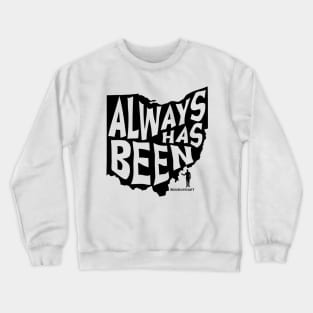 Always Has Been - MayorLovecraft - Black Crewneck Sweatshirt